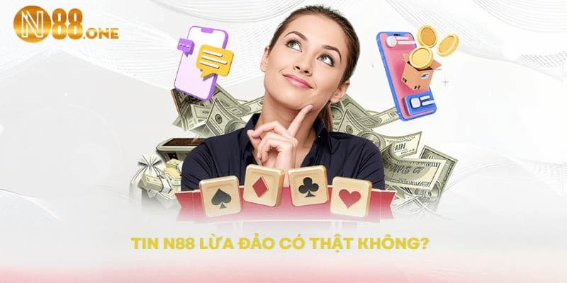 Thông tin xoay quanh N88 lừa đảo