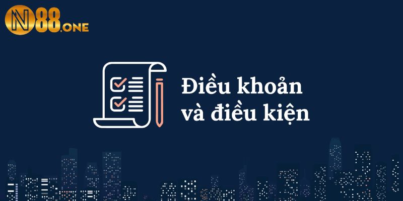 Tổng quan về điều khoản và điều kiện N88